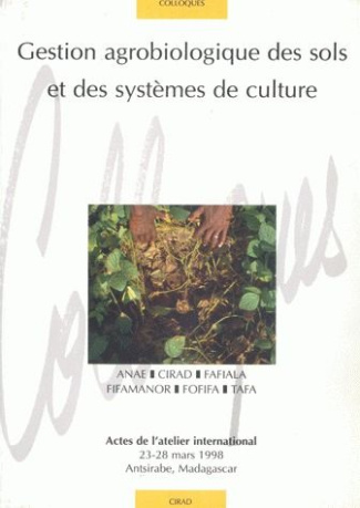GESTION AGROBIOLOGIQUE DES SOLS ET DES SYSTEMES DE CULTURE. AGROBIOLOGICAL MANAGEMENT OF SOILS AND C