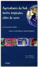 AGRICULTURES DU SUD, FORETS TROPICALES, EFFET DE SERRE - DE NOUVEAUX DEFIS POUR LA RECHERCHE AGRONOM