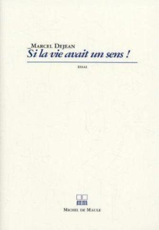 Si la vie avait un sens !