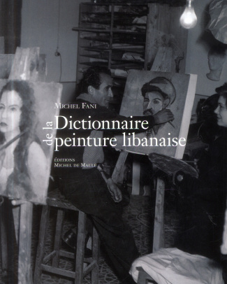 Dictionnaire de la peinture libanaise