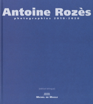 Photographie 2010-2020. Edition bilingue français-anglais