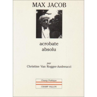 Max Jacob. Acrobate absolu