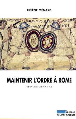 Maintenir l'ordre à Rome (IIe-IVe siècle après J-C)