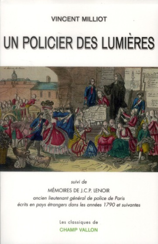 Un policier des Lumières. Suivi de Mémoires de J.C.P. Lenoir, ancien lieutenant général de police de