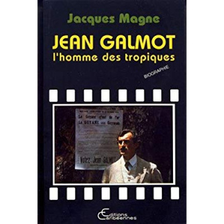 Jean Galmot, l'homme des tropiques