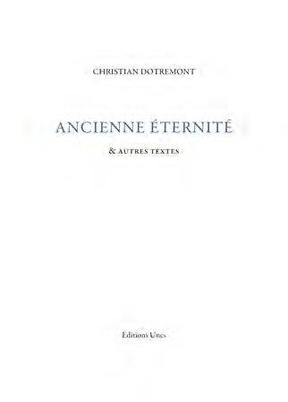 Ancienne éternité. Et autres textes