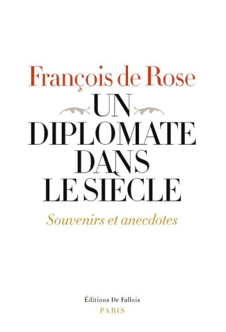 Un diplomate dans le siècle. Souvenires et anecdotes