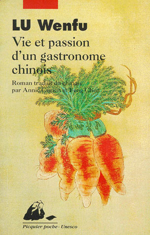 Vie et passion d'un gastronome chinois