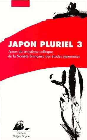 Japon pluriel 3. Actes du troisième colloque de la Société française des études japonaises
