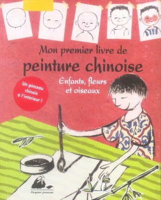 MON PREMIER LIVRE DE PEINTURE CHINOISE - ENFANTS,FLEURS
