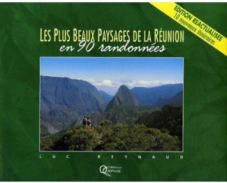 Les Plus Beaux Paysages de la Réunion en 90 randonnées. Avec le guide de poche