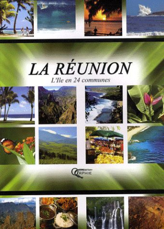 La Réunion. L'île en 24 communes
