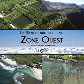 La Réunion entre ciel et mer. L'Ouest
