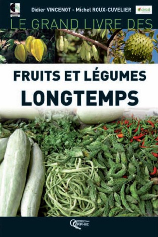 Le grand livre des fruits et légumes lontan. Fruits et légumes d'antan