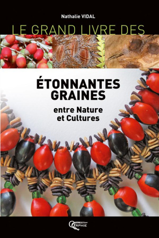 Le grand livre des Etonnantes Graines entre Nature et Cultures