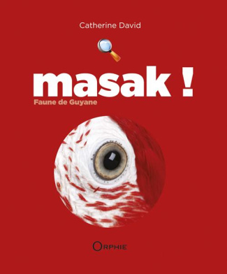 Masak ! Faune de Guyane