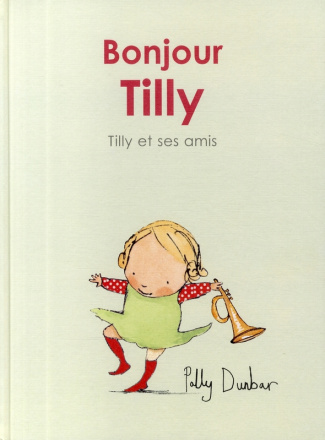 Tilly et ses amis : Bonjour Tilly
