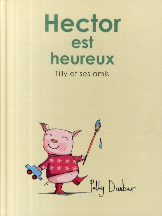 Tilly et ses amis : Hector est heureux