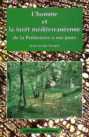 L'homme et la forêt méditerranéenne de la Préhistoire à nos jours