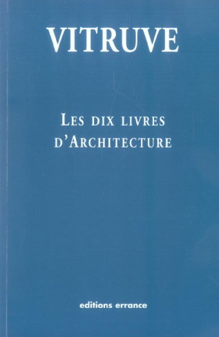Les dix livres d'Architecture. De Architectura