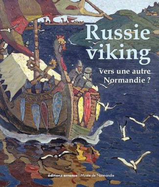 Russie viking, vers une autre Normandie ? Novgorod et laussie du Nord, des migrations scandinaves à