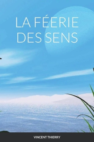 LA FÉERIE DES SENS