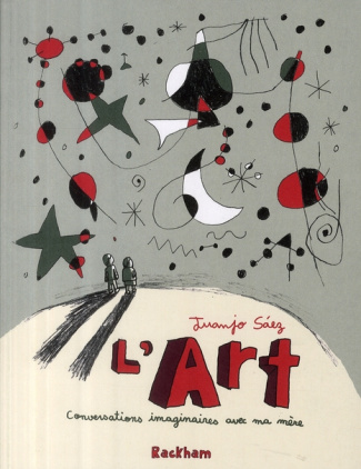 L'Art. Conversations imaginaires avec ma mère