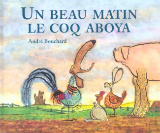 Un beau matin, le coq aboya