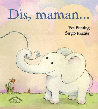 Dis, maman...