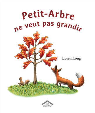 Petit-Arbre ne veut pas grandir