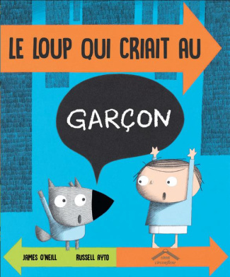 Le loup qui criait au garcon !