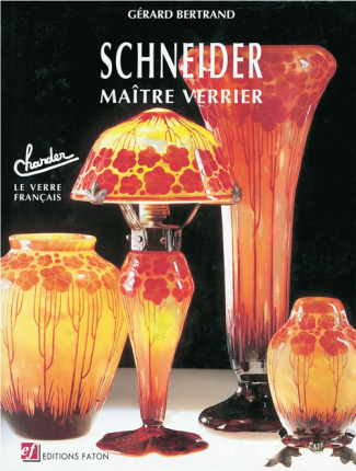 Schneider maître verrier. Charder, le verre français