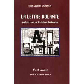 La lettre volante. Quatre essais sur le cinéma d'animation