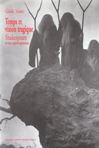 Temps et vision tragique. Shakespeare et ses contemporains, 2ème édition