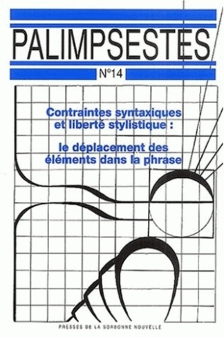 Palimpsestes N° 14 : Contraintes syntaxiques et liberté stylistique. Le déplacement des éléments dan