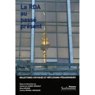 La RDA au passé présent. Relectures critiques et réflexions pédagogiques