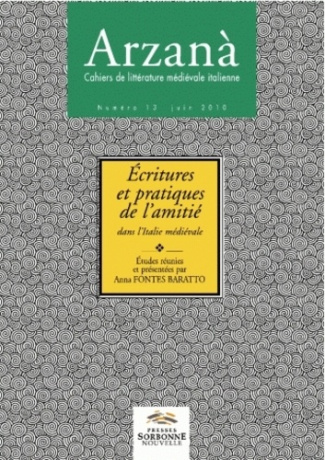 Arzana N° 13, Juin 2010 : Ecritures et pratiques de l'amitié dans l'Italie médiévale