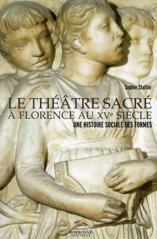 Le théâtre sacré à Florence au XVe siècle. Une histoire sociale des formes