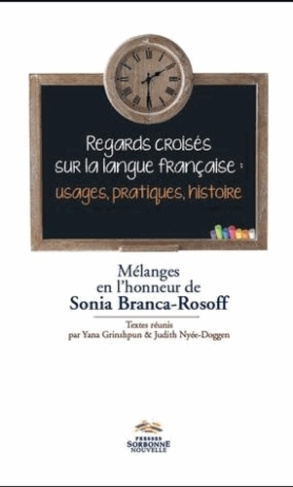 Regards croisés sur la langue française : usages, pratiques, histoire. Mélanges en l'honneur de Soni