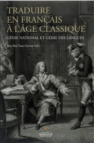 Traduire en français à l'âge classique. Génie national et génie des langues