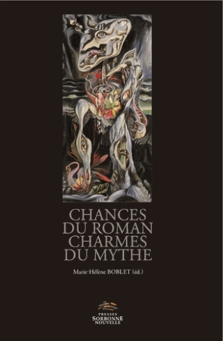 Chances du roman charmes du mythe. Versions et subversions du mythe dans la fiction francophone depu