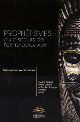 Prophétismes ou discours de l'entre-deux voix. Francophonies africaines