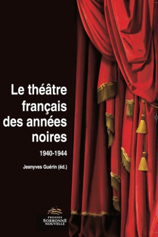 Le théâtre français des années noires (1940-1944)