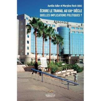 Ecrire le travail au XXIe siècle. Quelles implications politiques ?