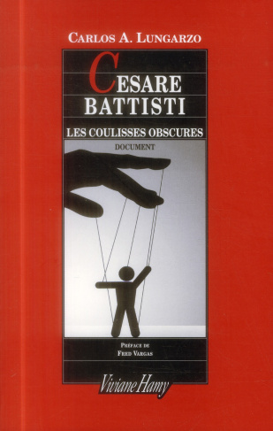 Cesare Battisti. Les coulisses obscures