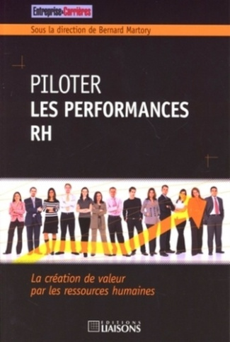 Piloter les performances RH. La création de valeur par les ressources humaines