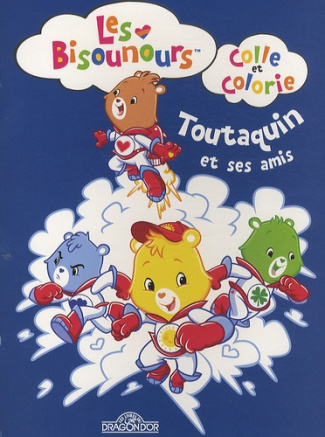 Les Bisounours. Toutaquin et ses amis