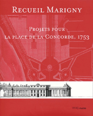 Recueil Marigny. Projets pour la place de la Concorde, 1753