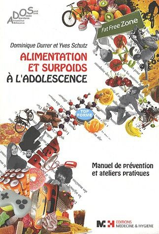 Alimentation et surpoids à l'adolescence. Manuel de prévention & ateliers pratiques, avec 1 CD-ROM