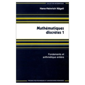 Mathématiques discrètes. Volume 1, Fondements et arithmétique entière